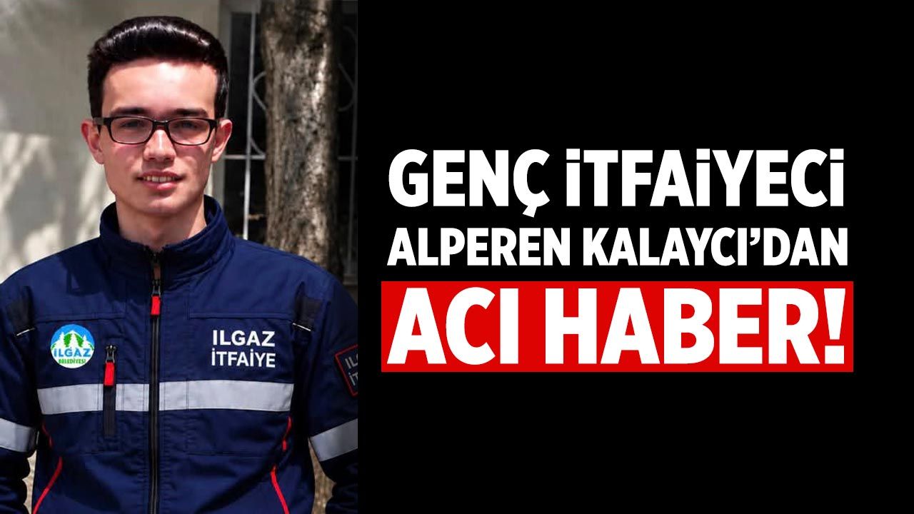 Ilgaz’da genç itfaiyeciden acı haber: 28 yaşında hayata veda etti
