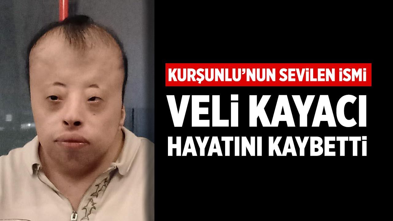 Kurşunlu’nun sevilen ismi Veli Kayacı hayatını kaybetti