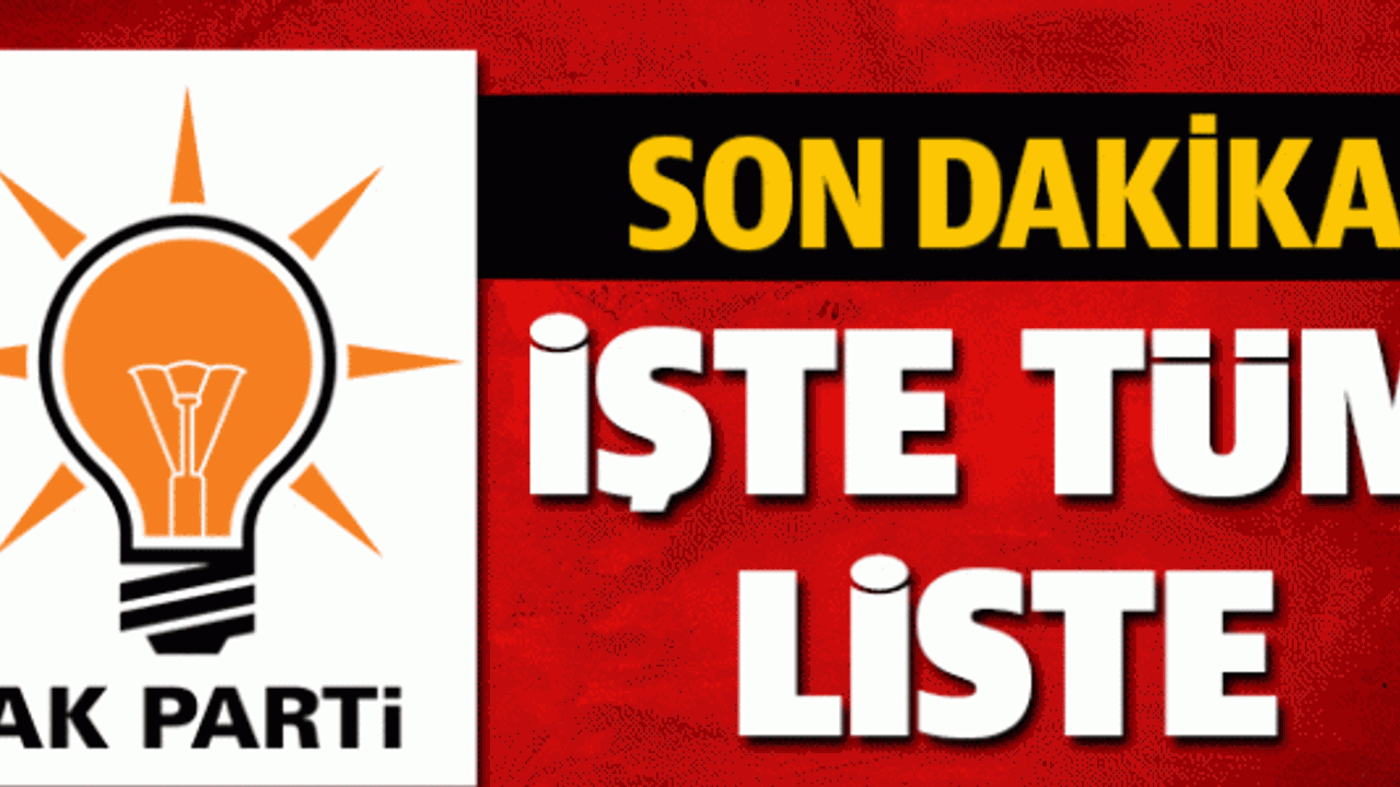 Ak Parti tam liste!