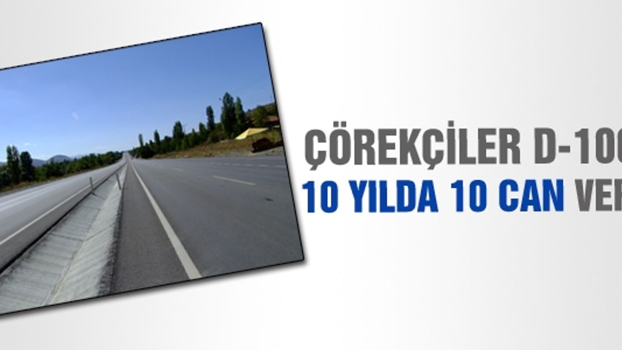 Çörekçiler D-100'e 10 Yılda 10 Can Verdi