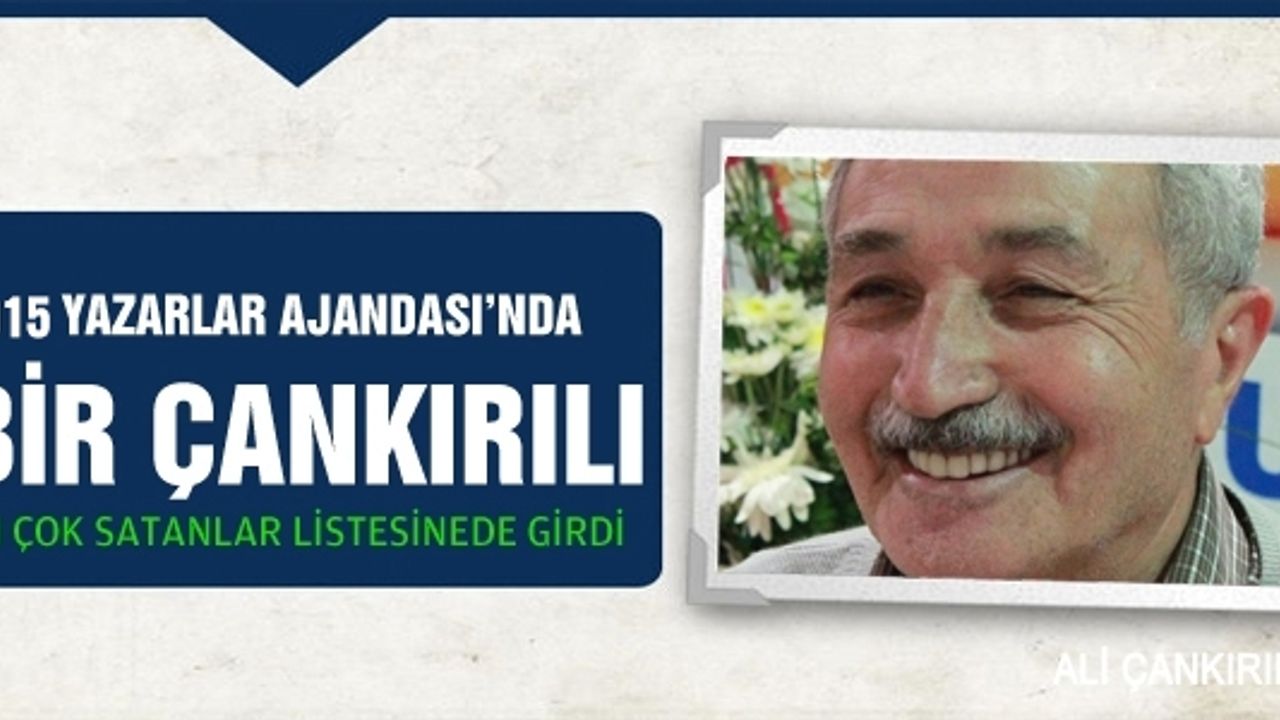 Köşe yazarımız Çankırılı en çok okunanlar listesinde...