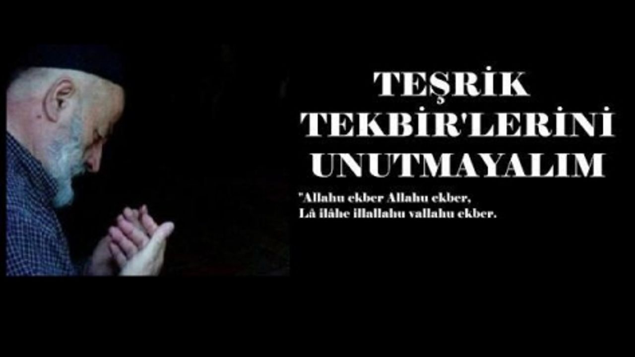  Teşrik Tekbiri  Bugün Sabah Namazı İle Başladı