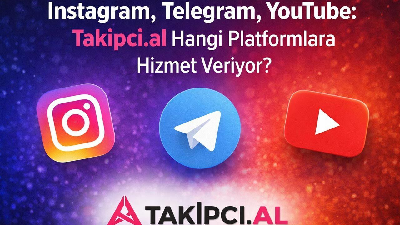 Instagram, Telegram, YouTube: Takipci.Al Hangi Platformlara Hizmet Veriyor?