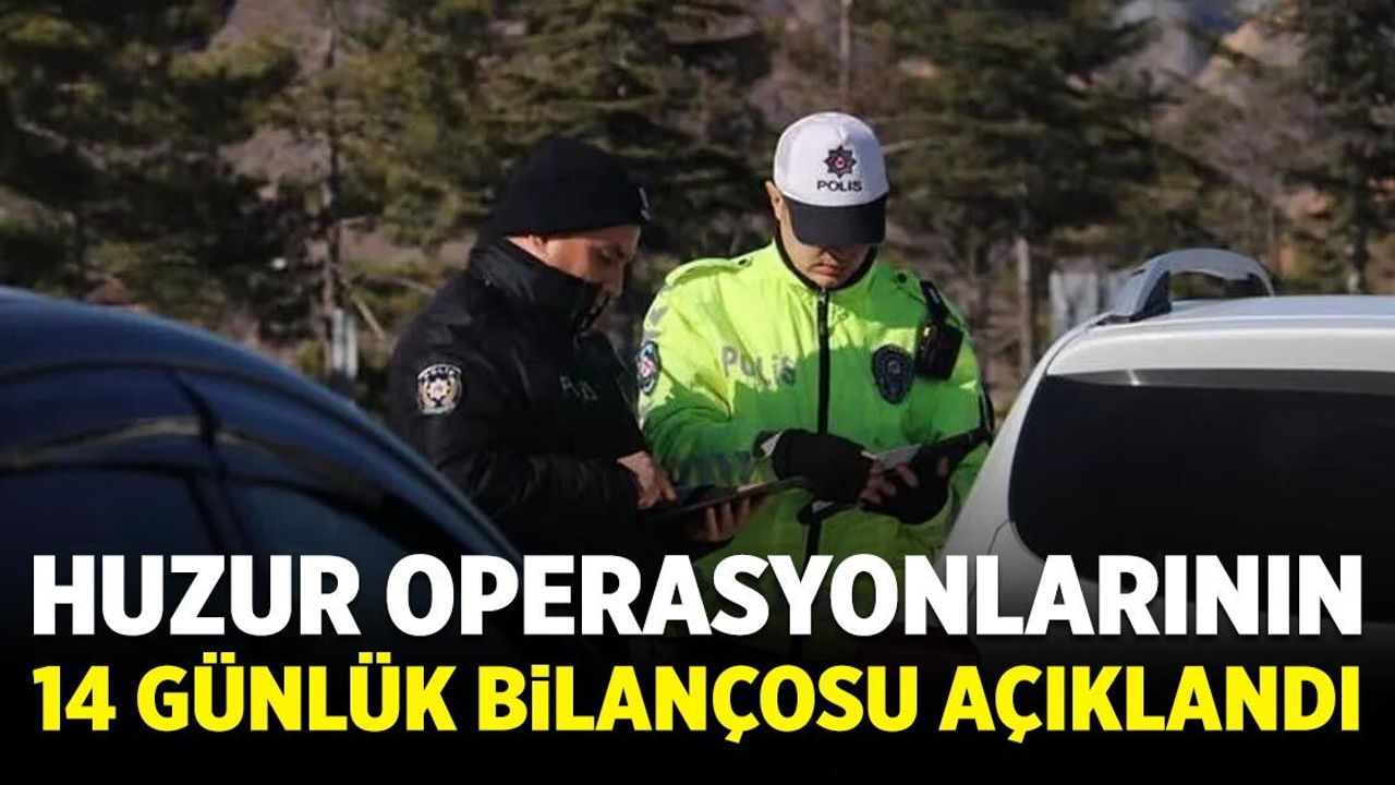 Çankırı'da huzur operasyonlarının 14 günlük bilançosu açıklandı