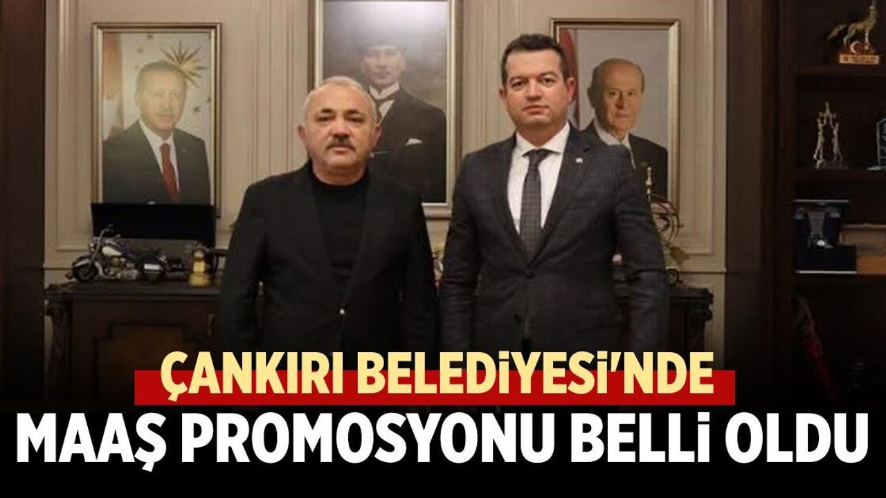 Çankırı Belediyesi'nde maaş promosyonu belli oldu!