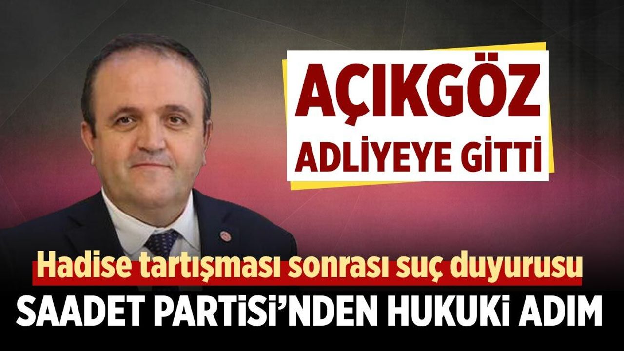 Saadet Partisi Çankırı İl Başkanı Açıkgöz’den suç duyurusu