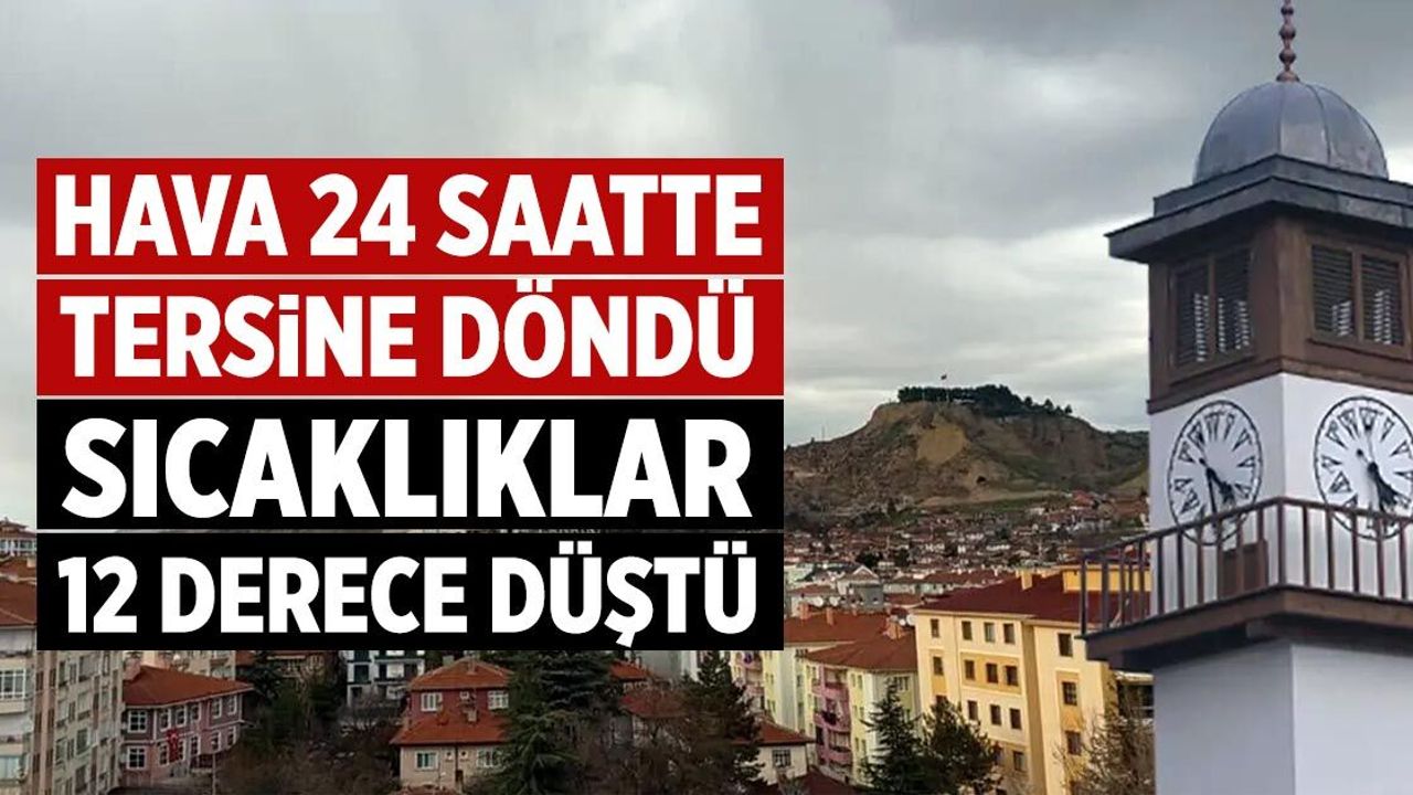 Çankırı'da hava 24 saatte tersine döndü