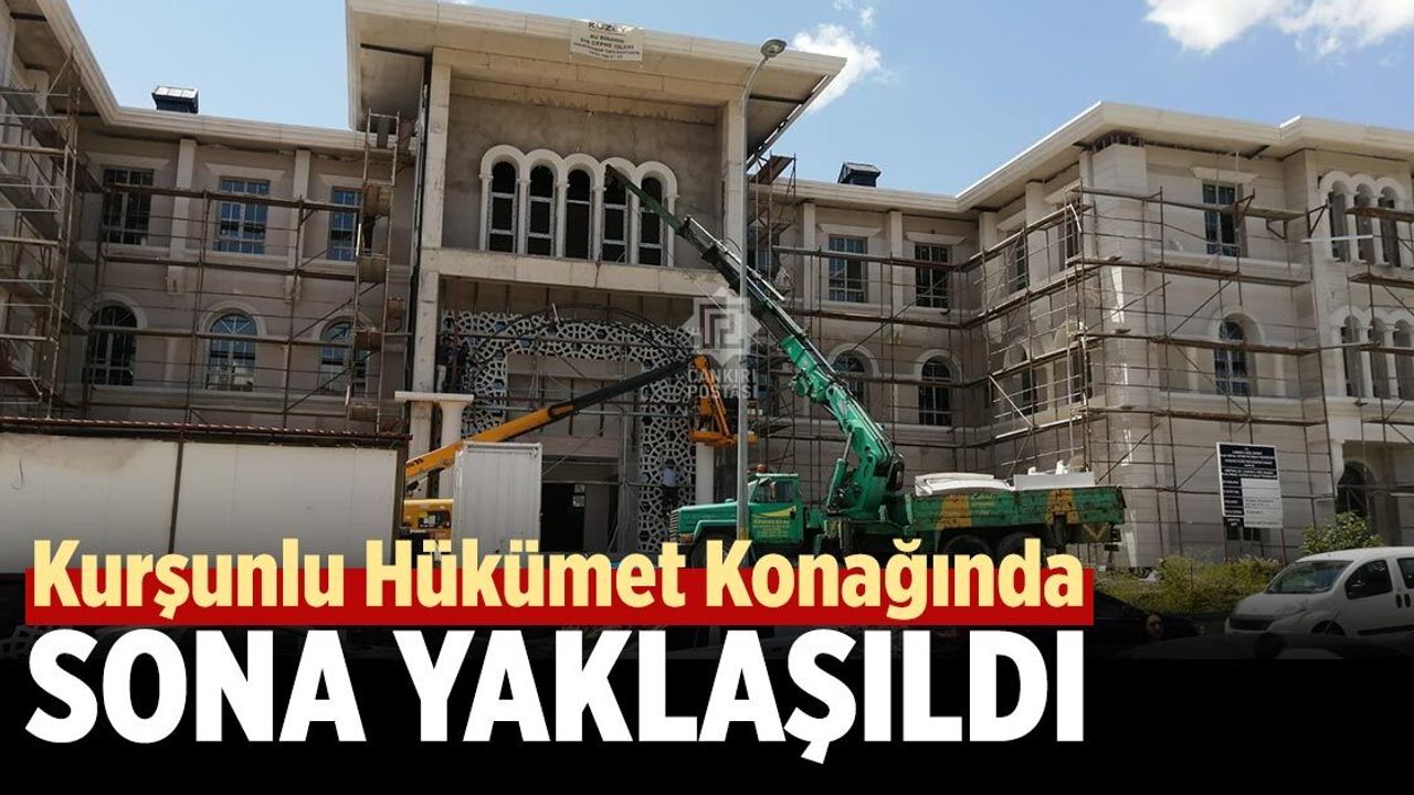 Kurşunlu’nun yeni hükümet konağında sona yaklaşıldı