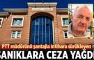 Çankırı'da PTT müdürünü şantajla intihara sürükleyen sanıklara ceza yağdı