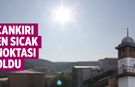 Çankırı'nın en sıcak ilçesi oldu