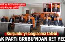 Köklüdere'nin Kurşunlu’ya bağlanma talebi AK Parti Grubundan ret yedi