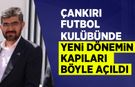Çankırı Futbol Kulübünde yeni dönemin kapıları böyle açıldı