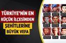 Türkiye’nin En Küçük İlçesinden Şehitlerine Büyük Vefa