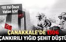 Çanakkale'de 1306 Çankırılı Yiğid Şehit Düştü
