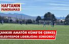 Çankırı Amatör Küme’de Çerkeş Belediyespor Liderliğini Sürdürdü