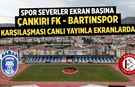 Çankırı FK – Bartın Spor maçı canlı yayınlanacak