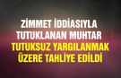 Çankırı'da zimmet iddiasıyla tutuklanan muhtar tahliye edildi