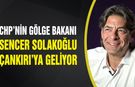CHP’li Sencer Solakoğlu Çankırı’ya Geliyor