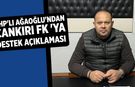CHP'li Ağaoğlu'ndan Çankırı FK 'ya destek açıklaması