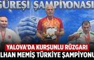 Yalova’da Kurşunlu Rüzgârı: İlhan Memiş Türkiye Şampiyonu