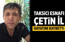 Çankırı’da Taksici Esnafı Çetin İl hayatını kaybetti