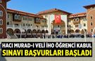 Çankırı Hacı Murad-ı Veli İHO Öğrenci Kabul Sınavı Başvuruları Başladı