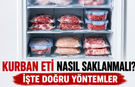 Kurban Eti Nasıl Saklanmalı? İşte Doğru Yöntemler