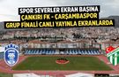 Dev final Çankırı Postası TV’de…