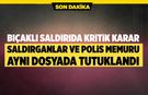 Çankırı’da saldırganlar ve polis memuru aynı dosyada tutuklandı