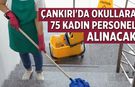 Çankırı'da okullara 75 kadın personel alınacak