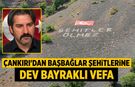Çankırı'dan Başbağlar şehitlerine dev bayraklı vefa