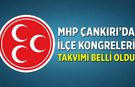 MHP Çankırı’da ilçe kongreleri takvimi belli oldu