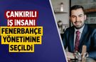 Çankırılı iş insanı Tanık Fenerbahçe yönetimine seçildi