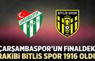 Çarşambaspor’un finaldeki rakibi Bitlis Spor 1916 oldu