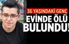 Çankırı'da 36 yaşındaki genç evinde ölü bulundu