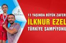 Çankırı’nın altın kızı İlknur Ezel Türkiye şampiyonu oldu