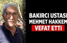 Çankırı'nın bakırcısı ustalarından Mehmet Hakkem vefat etti