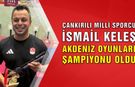 Çankırılı milli sporcu İsmail Keleş, Akdeniz Oyunları şampiyonu oldu