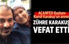 Karakuş Ailesinin Acı Günü: Zühre Karakuş Vefat Etti