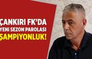 Çankırı FK’da Yeni Sezon Parolası: Şampiyonluk!