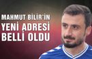 Mahmut Bilir’in yeni adresi belli oldu