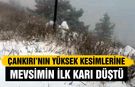 Çankırı’da mevsimin ilk karı yüksek kesimlere düştü