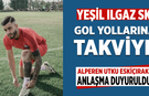 Yeşil Ilgazspor’dan gol yollarına takviye