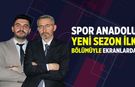 Spor Anadolu’da yeni sezon heyecanı başlıyor