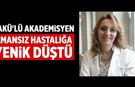 Amansız hastalığa yenik düştü: ÇAKÜ'lü akademisyen hayatını kaybetti