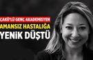 ÇAKÜ’lü genç akademisyen amansız hastalığa yenik düştü