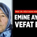 Prof. Dr. Oğuz Sadık Aydos’un annesi Emine Aydos hayatını kaybetti
