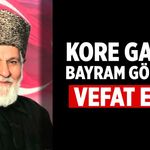 Kore Gazisi Bayram Gökmen Vefat Etti