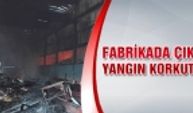 Seramik fabrikasında yangın çıktı!