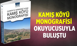 ‘Kamış Köyü Monografisi’ okuyucusu ile buluştu